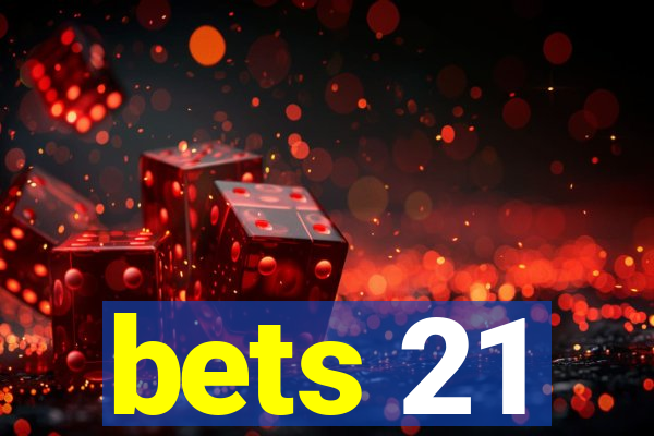 bets 21