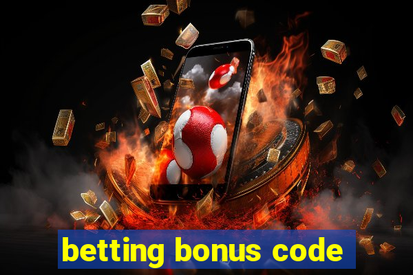 betting bonus code