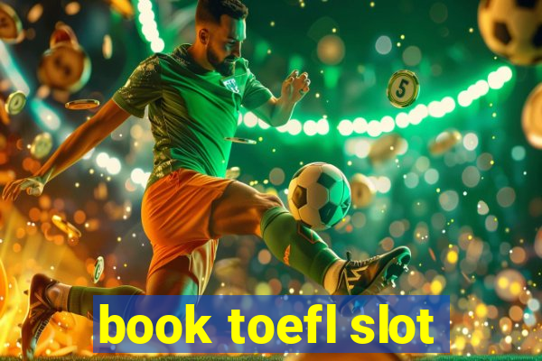 book toefl slot