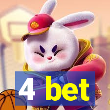 4 bet