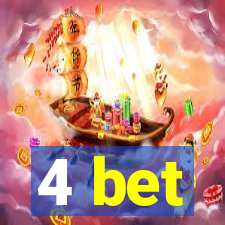 4 bet