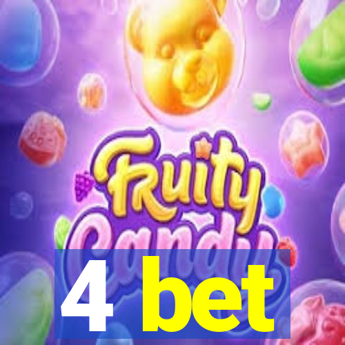 4 bet