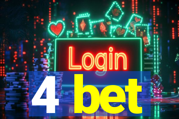 4 bet