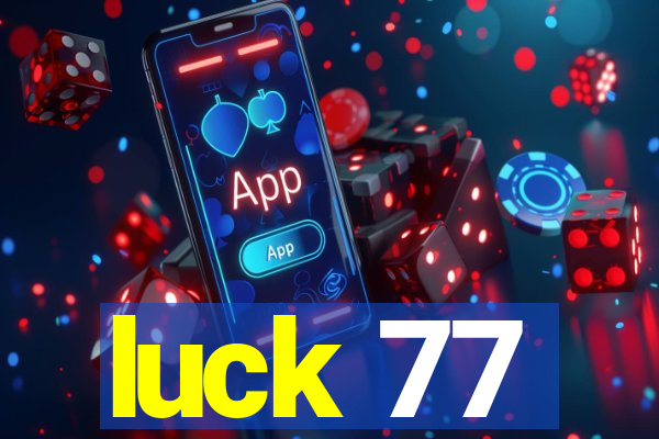 luck 77