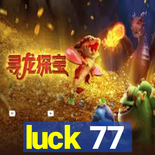 luck 77