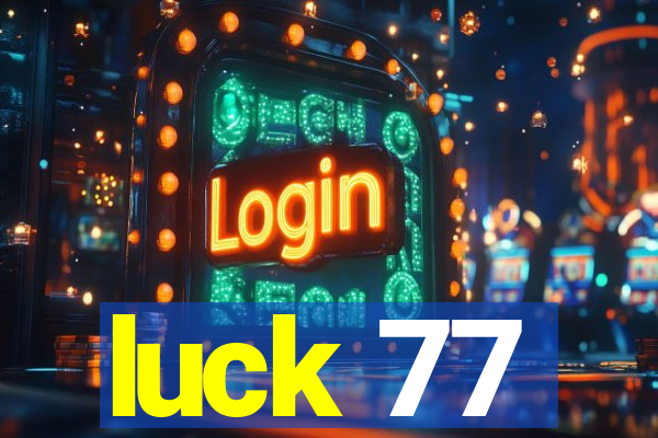 luck 77