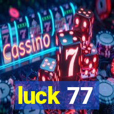 luck 77