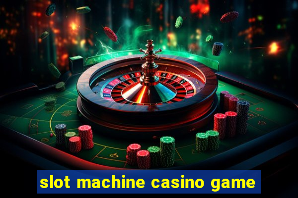 slot machine casino game