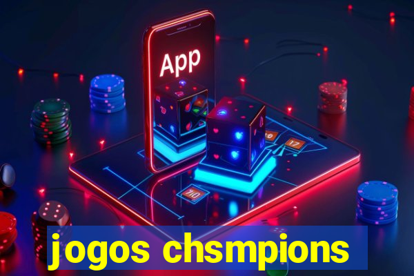 jogos chsmpions