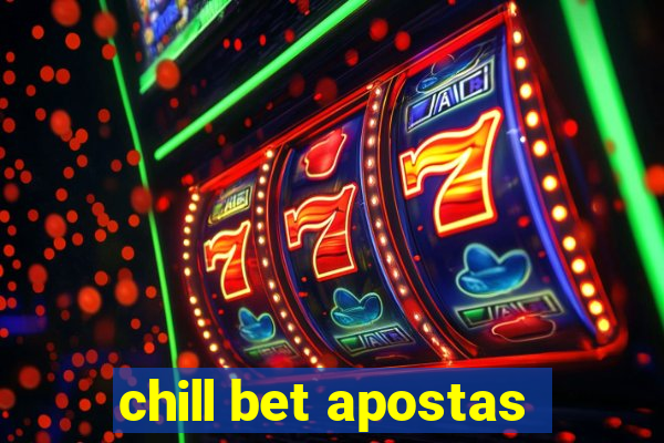 chill bet apostas