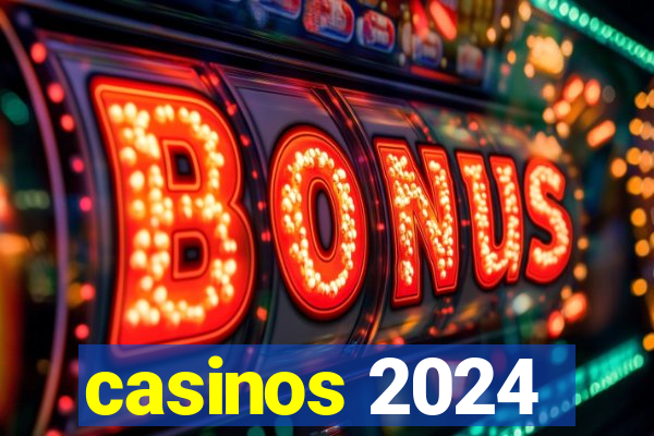 casinos 2024