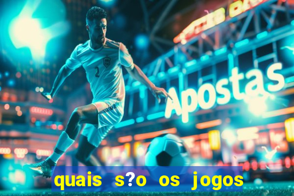 quais s?o os jogos do momento