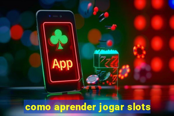 como aprender jogar slots