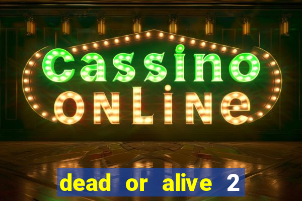 dead or alive 2 slot bonus buy