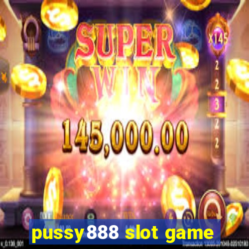 pussy888 slot game