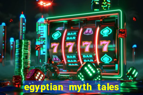 egyptian myth tales of fortune slot free play