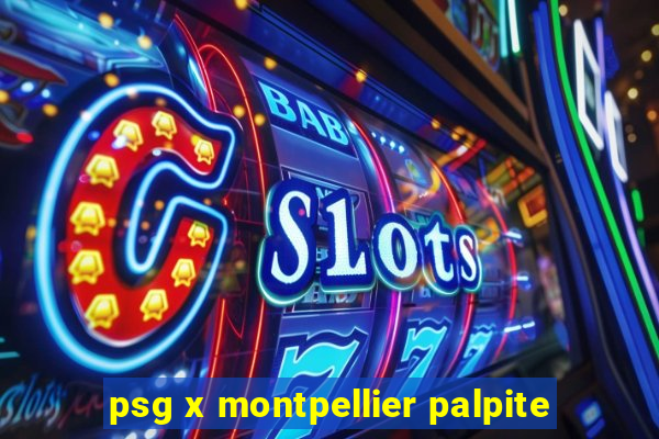 psg x montpellier palpite