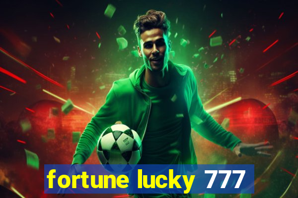 fortune lucky 777