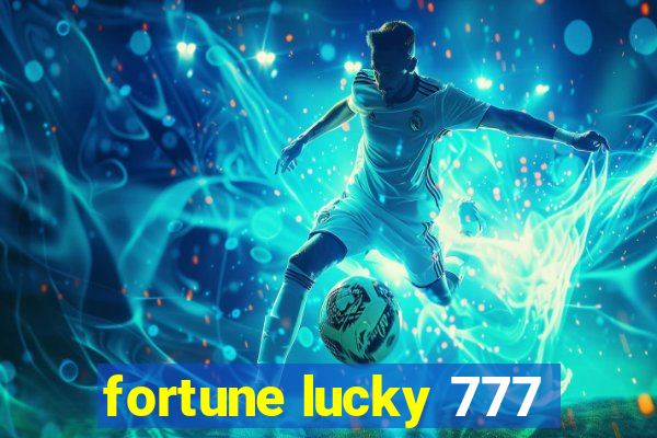 fortune lucky 777