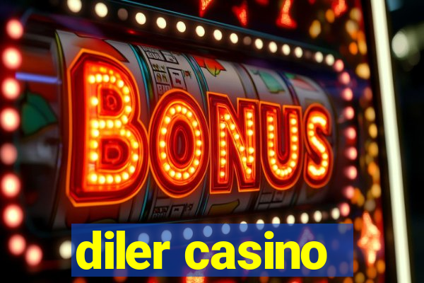 diler casino