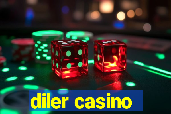 diler casino