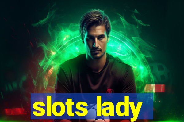 slots lady