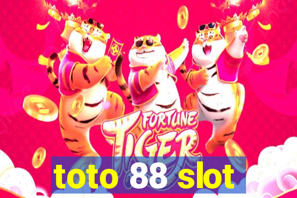 toto 88 slot