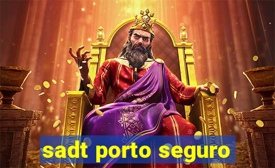 sadt porto seguro