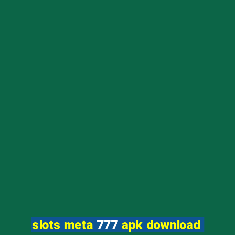 slots meta 777 apk download