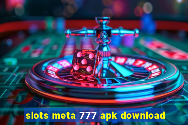 slots meta 777 apk download