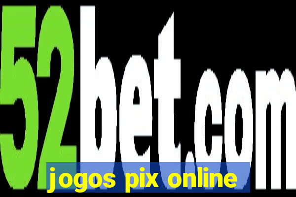 jogos pix online