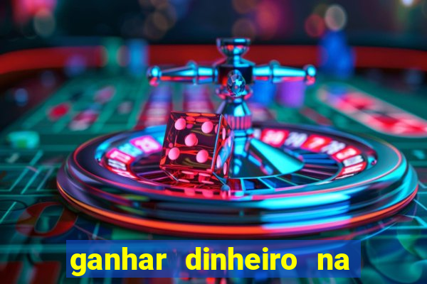 ganhar dinheiro na internet com jogos