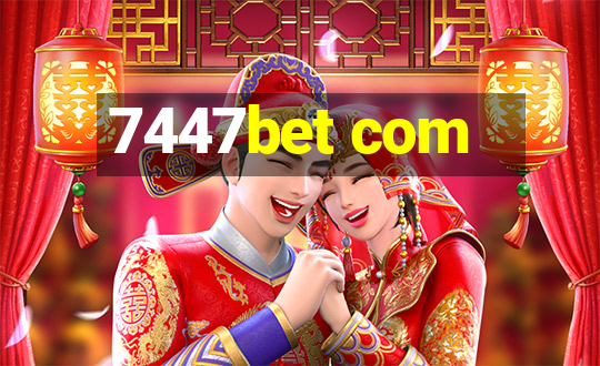 7447bet com