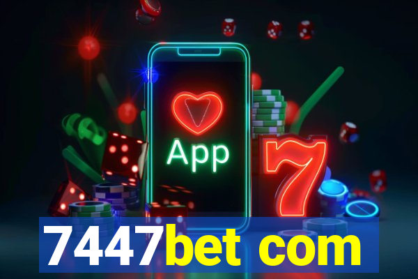 7447bet com