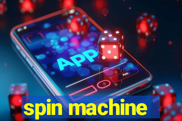 spin machine