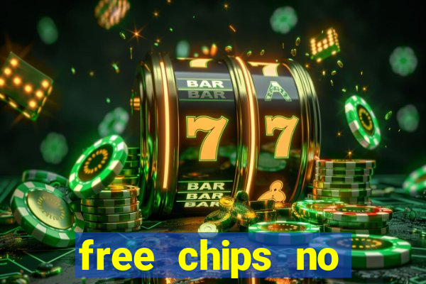 free chips no deposit casinos