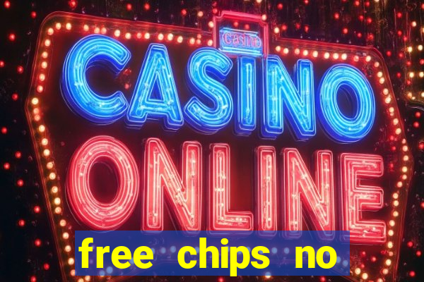 free chips no deposit casinos