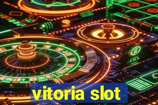 vitoria slot