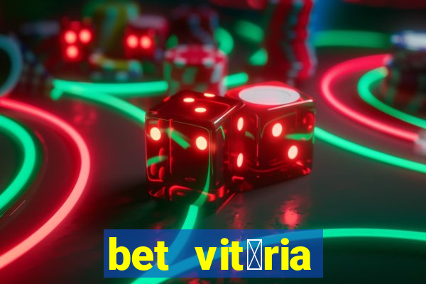 bet vit贸ria apostas online