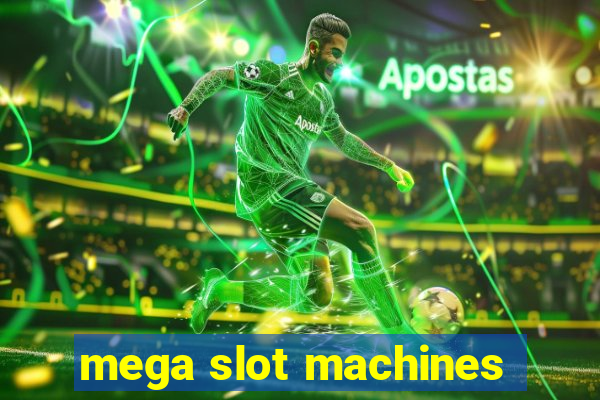 mega slot machines