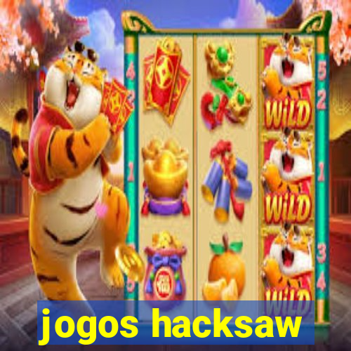 jogos hacksaw