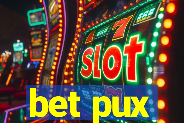 bet pux