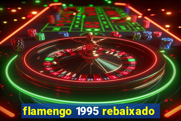 flamengo 1995 rebaixado