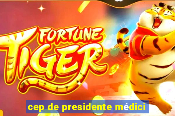 cep de presidente médici