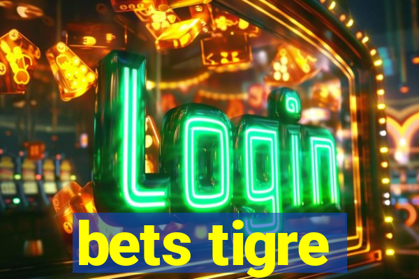 bets tigre