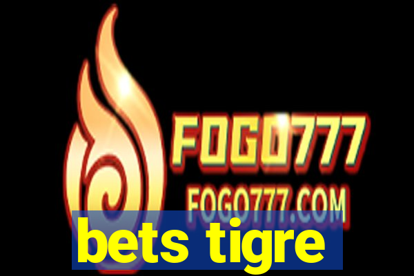 bets tigre