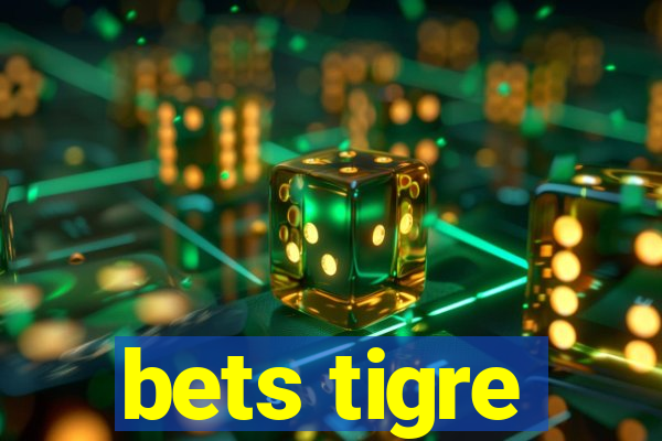 bets tigre