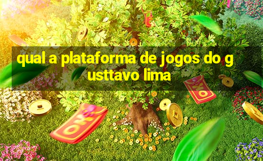 qual a plataforma de jogos do gusttavo lima