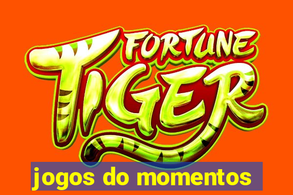 jogos do momentos