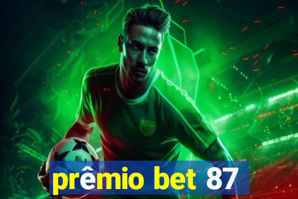 prêmio bet 87